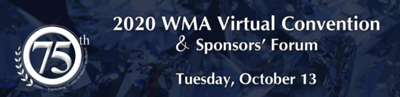 2020 WMA Virtual Convention & Sponsors' Forum | Tuesday, October 13